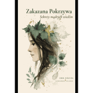 E-Book Zakazana Pokrzywa - Sekrety Mądrych Wiedźm" - Przedsprzedaż